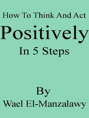 cover image of How to Think and Act Positively In 5 Steps